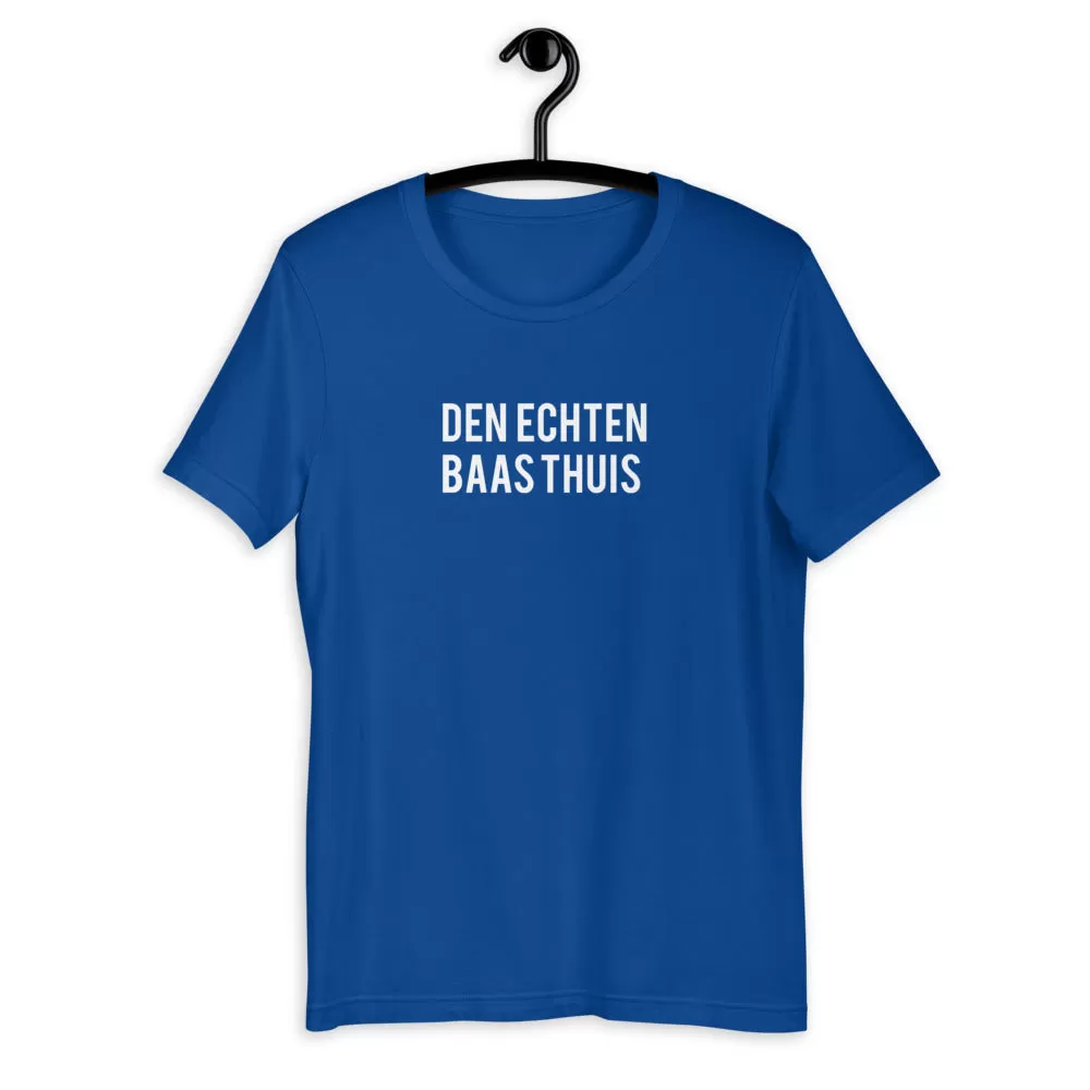 Den echten baas thuis T-Shirt